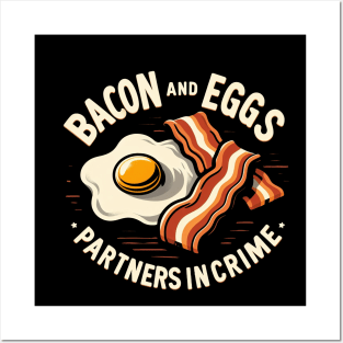 "Bacon and Eggs: Partners in Crime" Funny Breakfast Posters and Art